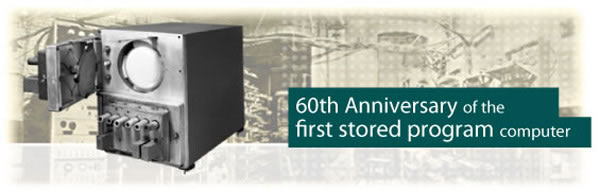 60th Anniversary of the first stored program computer
